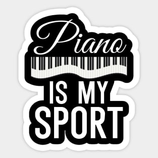 Piano is my Sport Sticker